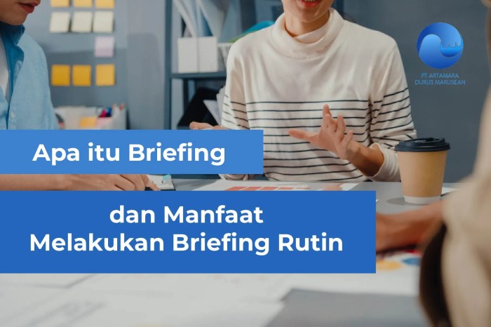 Penjelasan singkat mengenai briefing dan pentingnya dalam pekerjaan