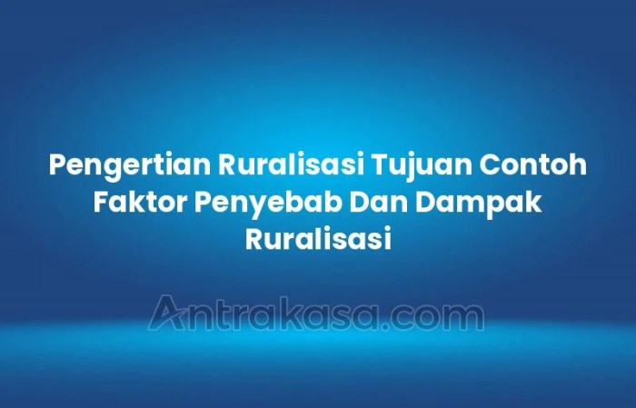 Penjelasan lengkap mengenai ruralisasi dan dampaknya